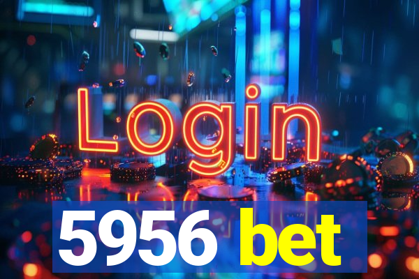 5956 bet